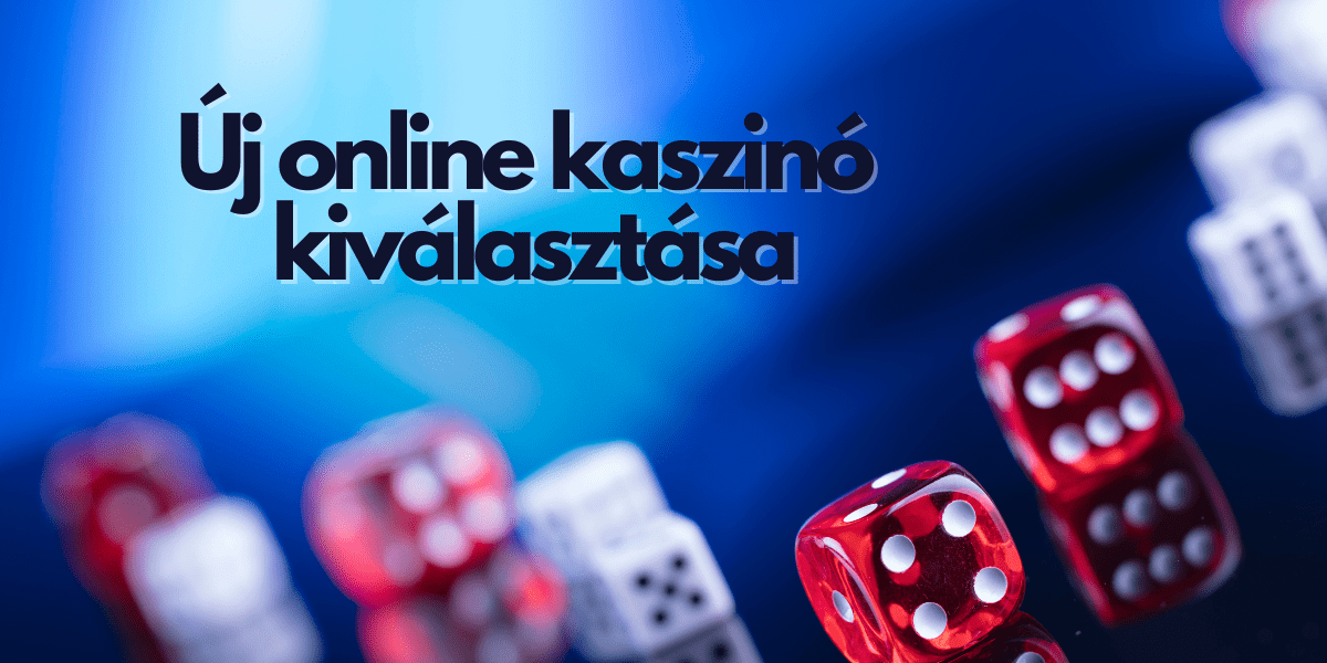 Új online kaszinó kiválasztása