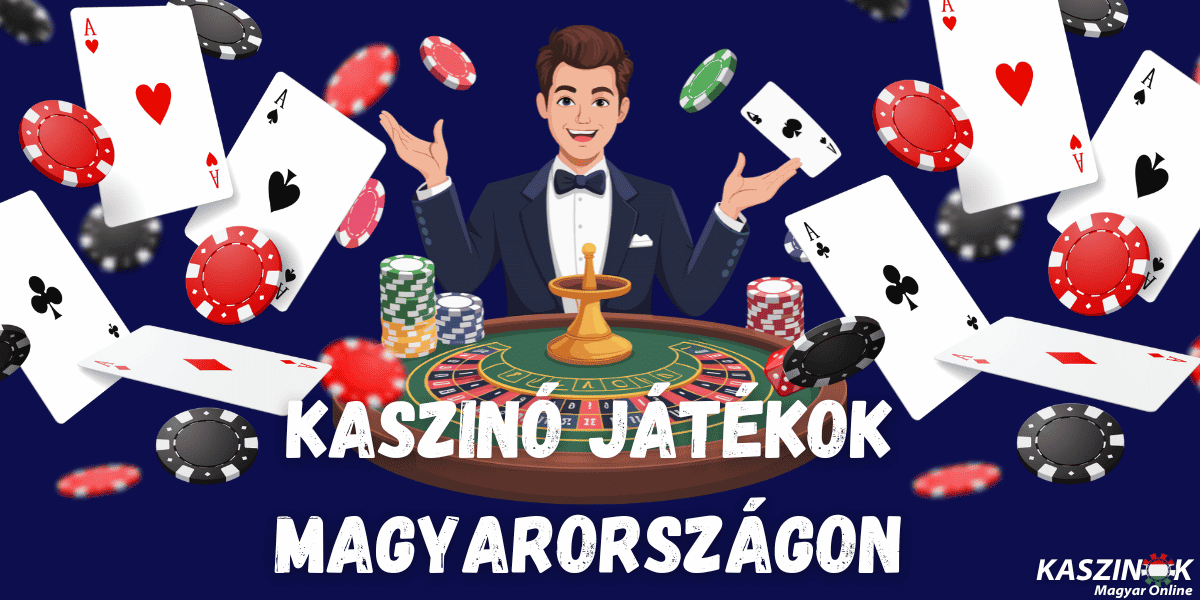 Kaszinó játékok Magyarországon