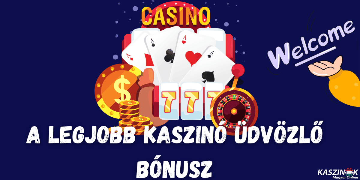a legjobb kaszinó üdvözlő bónusz