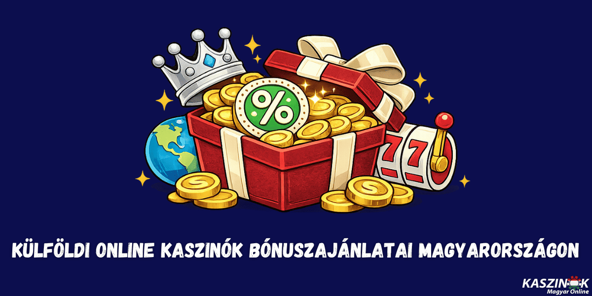 külföldi online kaszinók magyarországon bónusz ajánlatai