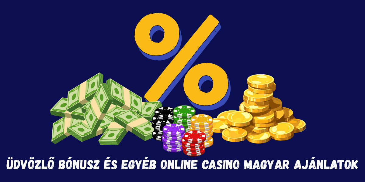 üdvözlő bónusz és egyéb online casino magyar ajánlatok